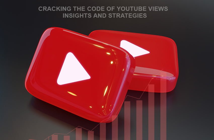 Cracking the Code of YouTube Views: Insights and Strategies