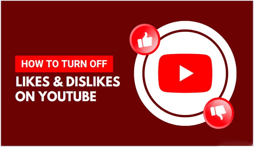 How to Turn Off Likes and Dislikes on YouTube