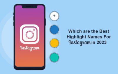 Which are the Best Highlight Names for Instagram in 2023