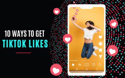 10 Ways to Get TikTok Likes